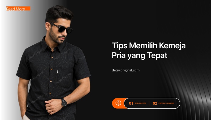 Tips Memilih Kemeja Pria yang Tepat untuk Kerja, Formal, dan Casual